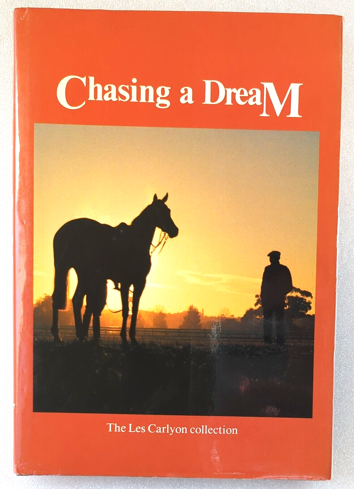 Chasing A Dream The Les Carlyon Collection by Les Carlyon