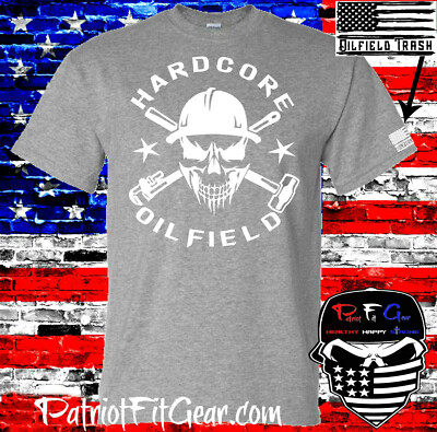 t shirt,Oilfield Hardcore,Oil Life,Oilfield,Roughneck,Rig Life,Oilfield Trash 