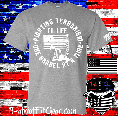 t shirt,Oil Life,Fighting Terrorism,Oilfield Life,Oil Rig,Oilfield Trash,Derrick