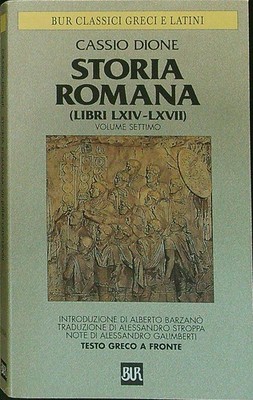 STORIA ROMANA VOL 7 LIBRI LXIV - LXVII DIONE CASSIO