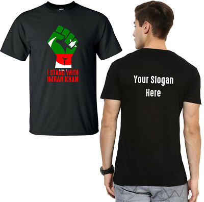 Personalised I Stand With Imran Khan PTI Flag FR/BK Your Slogan Unisex T-shirts