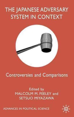 The Japanese Adversary System in Context: Controversies and Comparisons by M. Fe