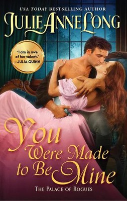 You Were Made to Be Mine: The Palace of Rogues by Julie Anne Long (English) Pape