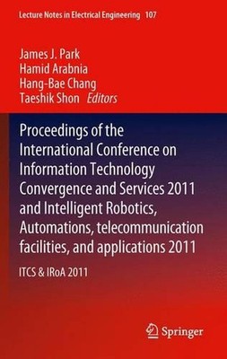 IT Convergence and Services: ITCS & IRoA 2011 by James J. Park (English) Paperba
