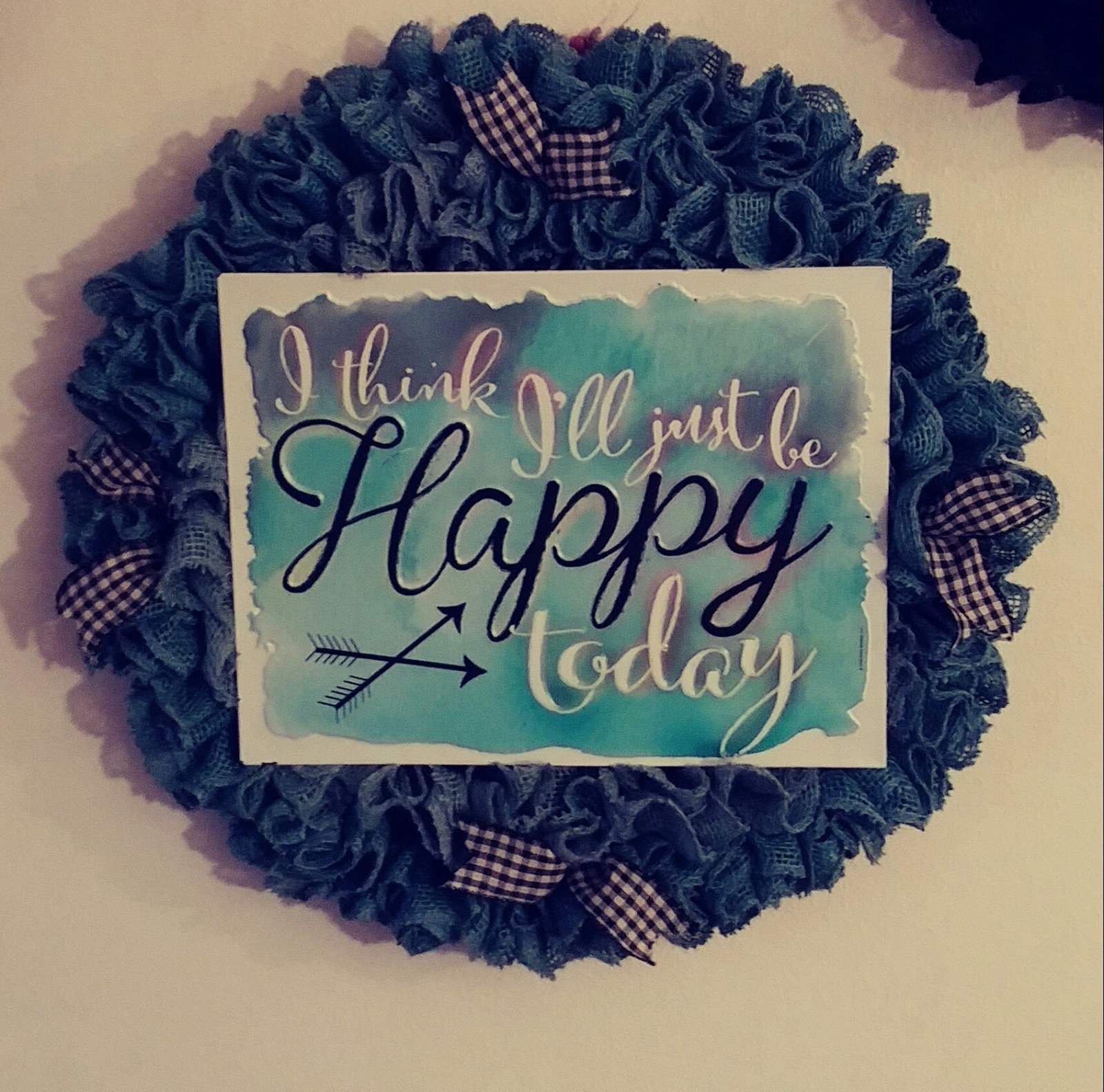 Green burlap I think I'll Just Be Happy Today. Spring or Summer Wreath