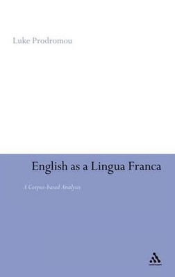 English as a Lingua Franca: A Corpus-based Analysis by Dr Luke Prodromou (Englis