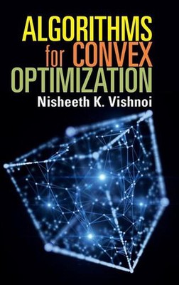 Algorithms for Convex Optimization by Nisheeth K. Vishnoi (English) Hardcover Bo