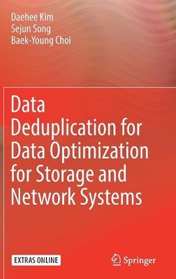 Data Deduplication for Data Optimization for Storage and Network Systems by Daeh