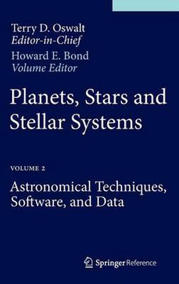 Planets, Stars and Stellar Systems: Volume 2: Astronomical Techniques, Software,