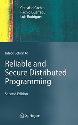 Introduction to Reliable and Secure Distributed Programming by Christian Cachin 