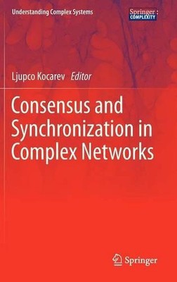Consensus and Synchronization in Complex Networks by Ljupco Kocarev (English) Ha