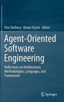 Agent-Oriented Software Engineering: Reflections on Architectures, Methodologies