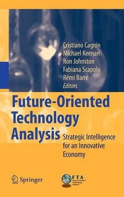 Future-Oriented Technology Analysis: Strategic Intelligence for an Innovative Ec