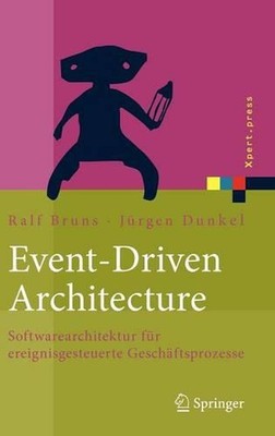Event-Driven Architecture: Softwarearchitektur f?r ereignisgesteuerte Gesch?ftsp