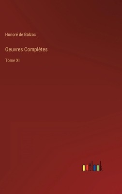 Oeuvres Compltes: Tome XI by Honor? de Balzac (French) Hardcover Book
