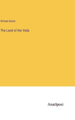 The Land of the Veda by William Butler Hardcover Book