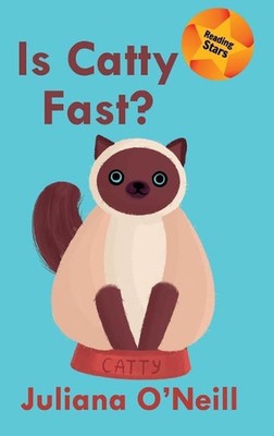 Is Catty Fast? by Juliana O'Neill (English) Hardcover Book