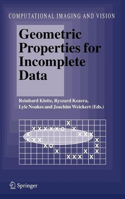 Geometric Properties for Incomplete Data by Reinhard Klette (English) Hardcover 