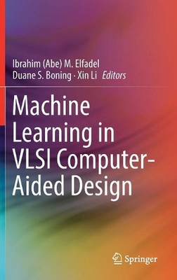 Machine Learning in VLSI Computer-Aided Design by Ibrahim M. Elfadel (English) H
