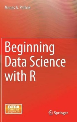 Beginning Data Science with R by Manas A. Pathak (English) Hardcover Book
