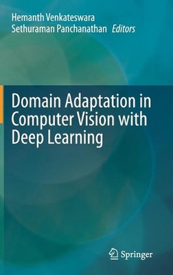 Domain Adaptation in Computer Vision with Deep Learning by Hemanth Venkateswara 