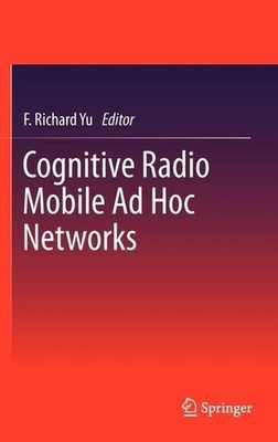 Cognitive Radio Mobile Ad Hoc Networks by F. Richard Yu (English) Hardcover Book