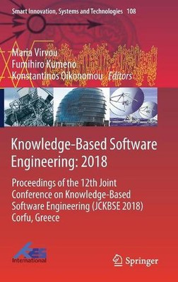 Knowledge-Based Software Engineering: 2018: Proceedings of the 12th Joint Confer