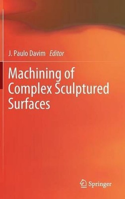 Machining of Complex Sculptured Surfaces by J. Paulo Davim (English) Hardcover B