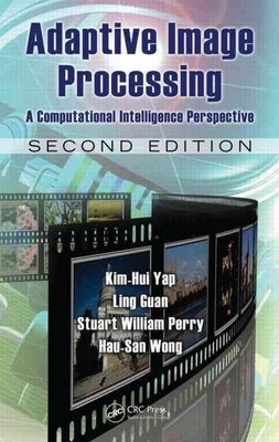 Adaptive Image Processing: A Computational Intelligence Perspective, Second Edit