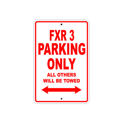 FXR 3 Parking Only Towed Motorcycle Bike Art Novelty Notice Aluminum Metal Sign