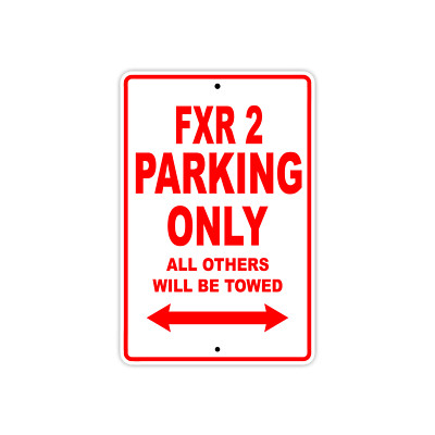 FXR 2 Parking Only Towed Motorcycle Bike Art Novelty Notice Aluminum Metal Sign