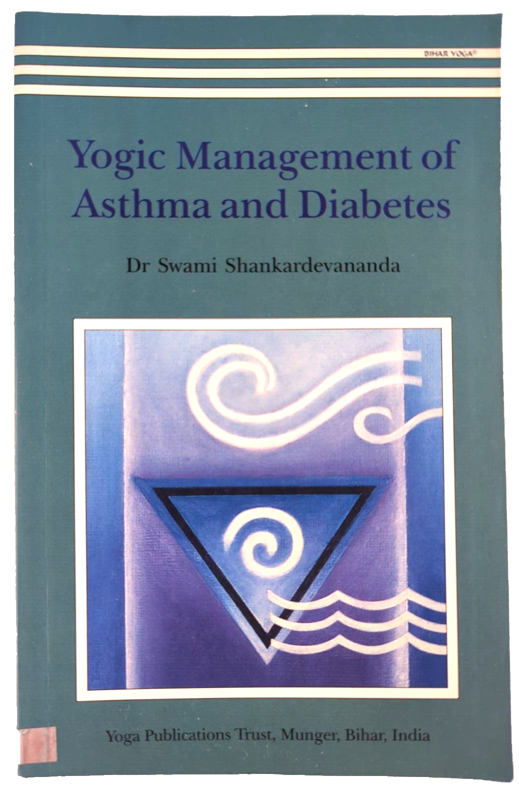 Yogic Management Of Asthma And Diabetes by Dr Swami Shankardevananda