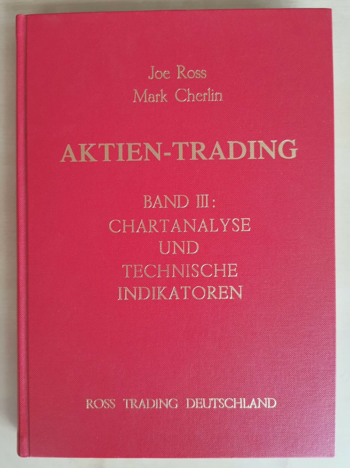 Joe Ross / Mark Cherlin: Aktien-Trading Band III: Chartanalyse und ... NEUWERTIG