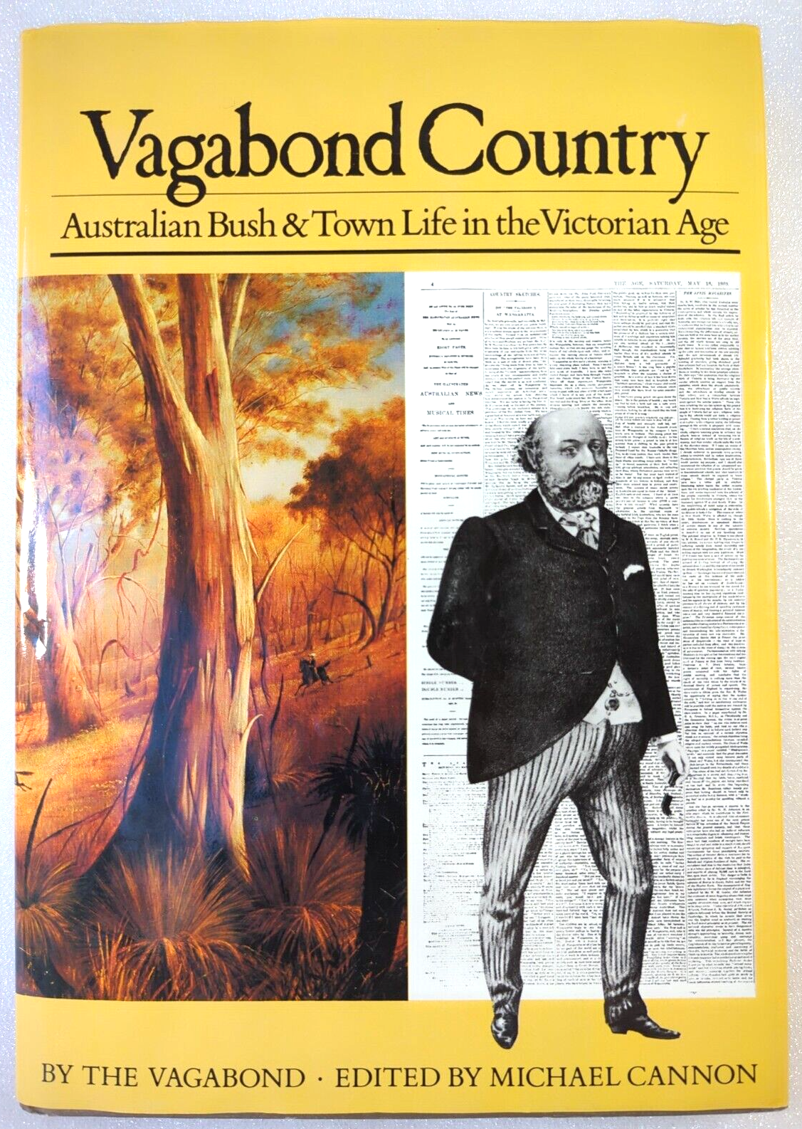 Vagabond Country Australian Bush & Town Life In The Victorian Age by Michael Cannon