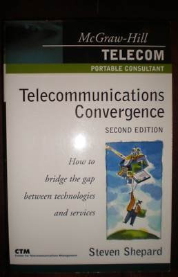 Telecom Portable Consultant Ser.: Telecom Convergence, 2/e : How to Profit from