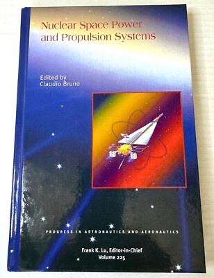 Nuclear Space Power and Propulsion Systems AIAA Claudio Bruno
