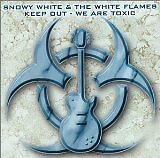 Snowy White & the White Flames - Keep Out - We Are Toxic (Germany) | CD