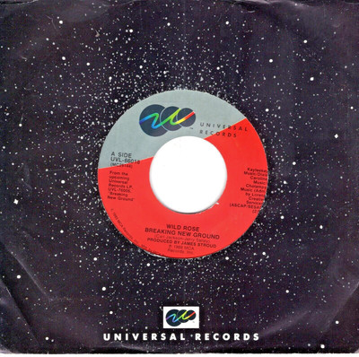 WILD ROSE: BREAKING NEW GROUND / HOME SWEET HIGHWAY . W/ TITLE STRIP 45 RPM 4123