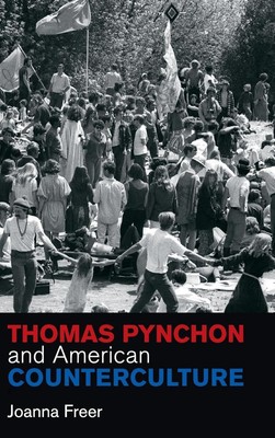 Thomas Pynchon and American Counterculture by Joanna Freer (English) Hardcover B