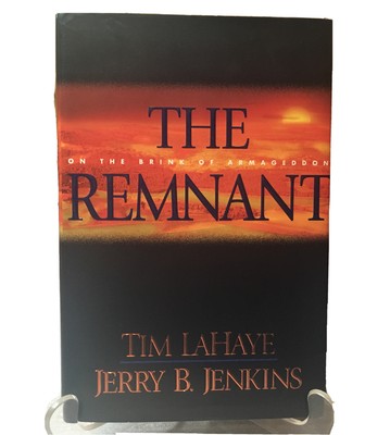 The Remnant: On the Brink of Armageddon by Jerry B. Jenkins and Tim Lahaye~2002
