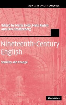 Nineteenth-Century English: Stability and Change by Merja Kyt? (English) Hardcov
