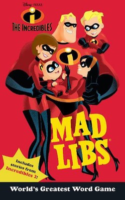 The Incredibles Mad Libs: Includes Stories from Incredibles 2! by Mickie Matheis