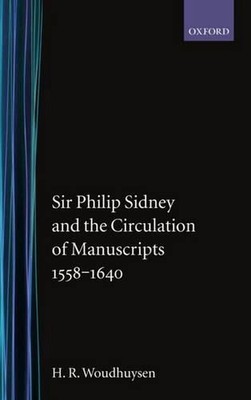 Sir Philip Sidney and the Circulation of Manuscripts, 1558-1640: The Procreative