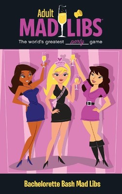 Bachelorette Bash Mad Libs: World's Greatest Party Game by Leonard Stern (Englis