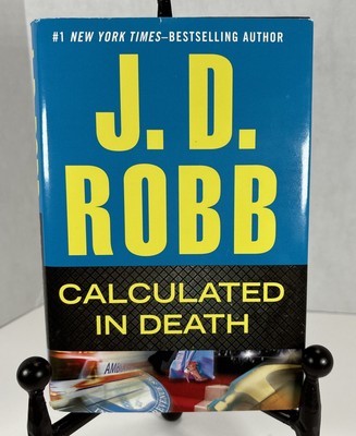 Calculated In Death By J. D. Robb Hardcover Book - Good Condition