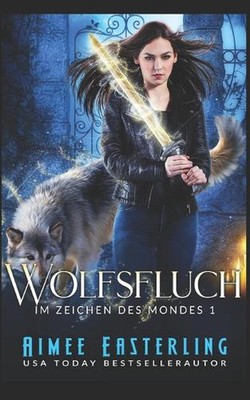 Wolfsfluch by Aimee Easterling (German) Paperback Book