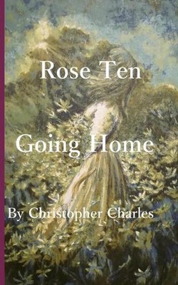 Rose Ten: Going Home by Christopher Charles (English) Paperback Book