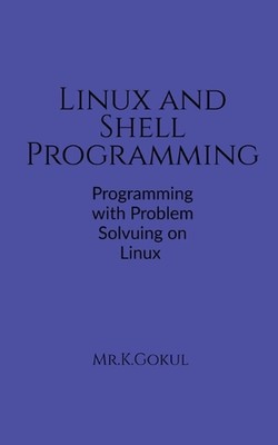 Linux and Shell Programming by Gokul K. Paperback Book