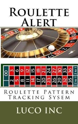 Roulette Alert: Roulette Pattern Tracking Sysem by Luco Inc (English) Paperback 