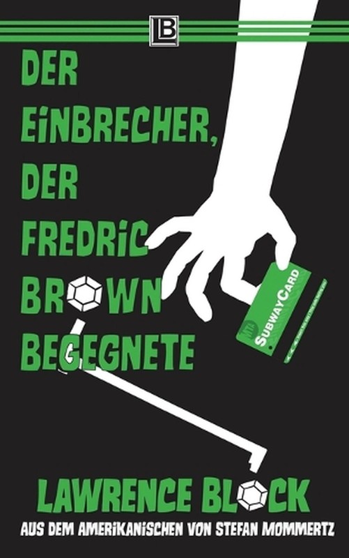 Der Einbrecher, der Fredric Brown begegnete: Bernie Rhodenbarr #13 by